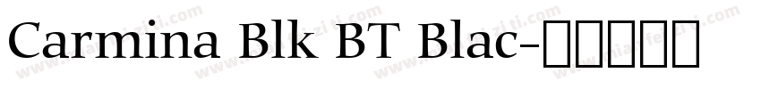 Carmina Blk BT Blac字体转换